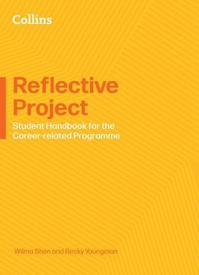 Wilma Shen, Becky Youngman - Reflective Project: Student Handbook, Häftad