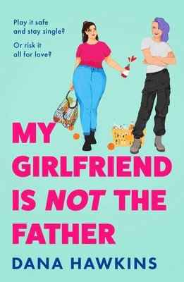 Dana Hawkins - My Girlfriend is Not the Father, Häftad
