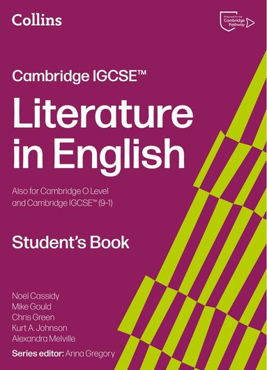 Noel Cassidy, Mike Gould, Chris Green, Kurt A. Johnson, Alexandra Melville - Cambridge IGCSE™ Literature in English Student’s Book, Häftad