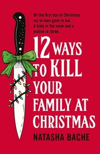 bokomslag 12 Ways to Kill Your Family at Christmas