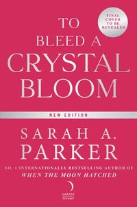 bokomslag To Bleed a Crystal Bloom