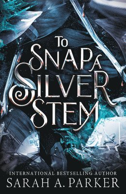 Sarah A. Parker - To Snap a Silver Stem, Inbunden