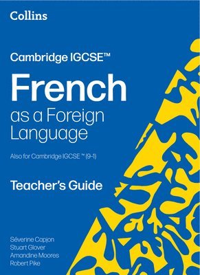 Séverine Capjon, Stuart Glover, Amandine Moores, Robert Pike, Severine Capjon - Cambridge IGCSE™ French Teacher's Guide, Häftad