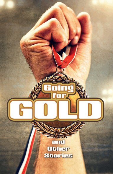 Chris Bradford, Jonny Walker, Tom Watt - Going for Gold and Other Stories, Häftad