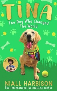 bokomslag Tina: The Dog Who Changed the World (Children's edition)