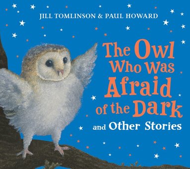 Jill Tomlinson - Owl Who Was Afraid of the Dark and Other Stories, Häftad