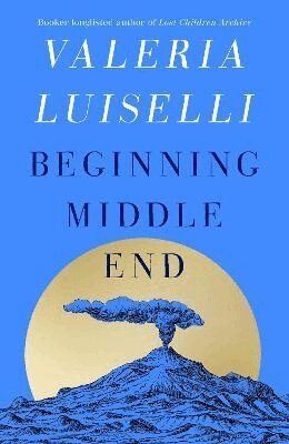 Valeria Luiselli - Beginning Middle End, Häftad
