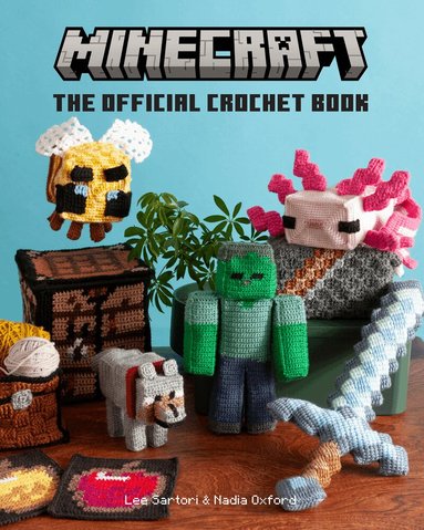 Lee Sartori, Nadia Oxford - Minecraft: The Official Crochet Book, Inbunden