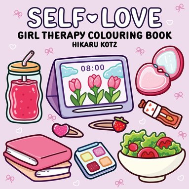 Hikaru Kotz - Self-Love: Girl Therapy Colouring Book for All Ages, Häftad