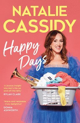 Natalie Cassidy - Happy Days, Inbunden