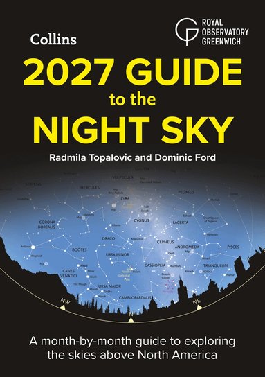 Radmila Topalovic, Dominic Ford, Royal Observatory Greenwich, Collins Astronomy - 2027 Guide to the Night Sky, Häftad