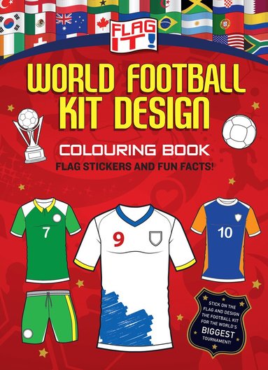 HarperCollins Children’s Books - Flag It! World Football Kit Design Colouring Book, Häftad