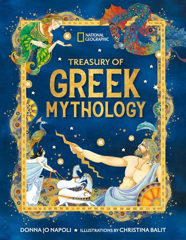 Donna Jo Napoli, National Geographic Kids - Treasury of Greek Mythology, Inbunden