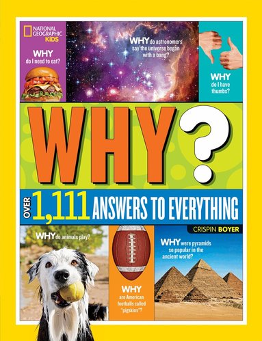 Crispin Boyer, National Geographic Kids - Why? Over 1,111 Answers to Everything, Inbunden