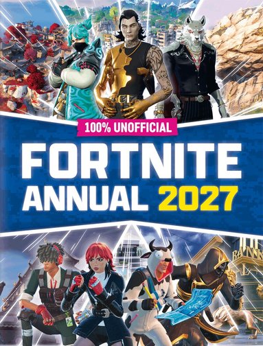 100% Unofficial - 100% Unofficial Fortnite Annual 2027, Inbunden