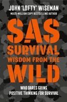 John “Lofty” Wiseman - SAS Survival Wisdom from the Wild, Inbunden