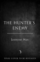 Jasmine Mas - The Hunter’s Enemy, Inbunden