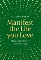 Manifest the Life You Love