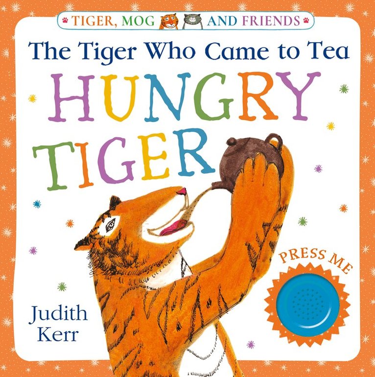 Judith Kerr - Tiger Who Came to Tea: Hungry Tiger, Kartonnage. Tillgänglighet: Kommande