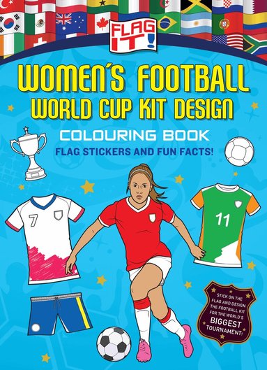 HarperCollins Children’s Books - Flag It! Women’s Football World Cup Kit Design Colouring Book, Häftad