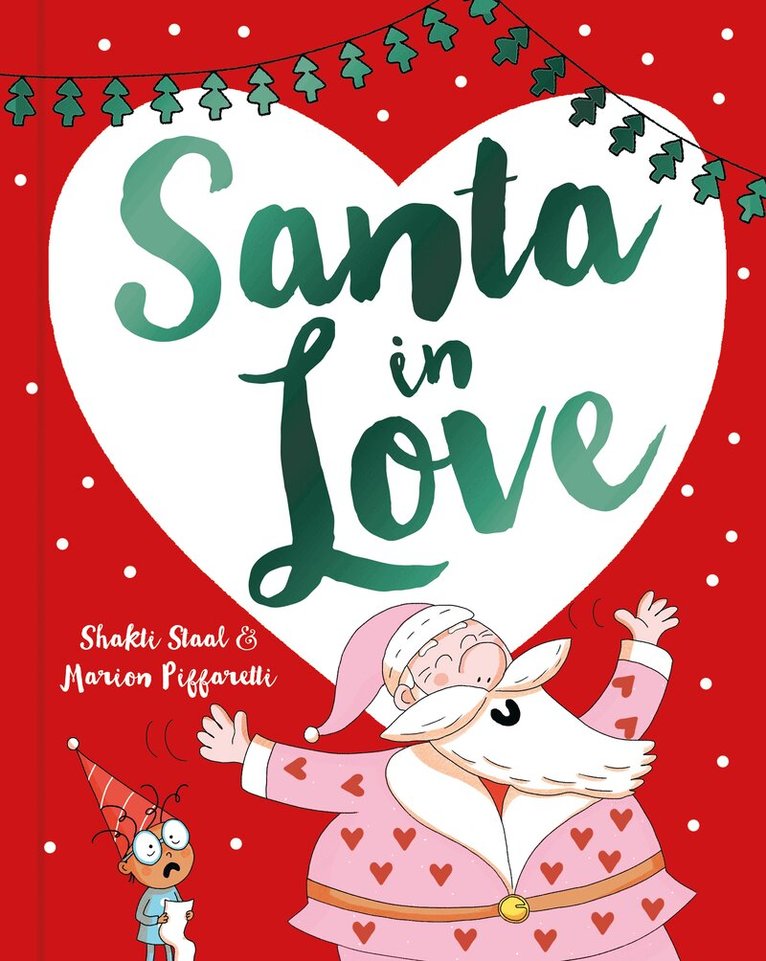 Shakti Staal - Santa in Love, Inbunden