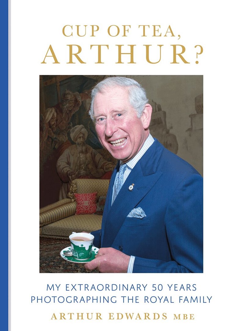 Arthur Edwards - Cup of Tea, Arthur?, Inbunden