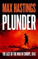 Max Hastings - Plunder, Inbunden
