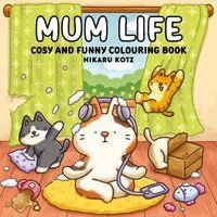 Hikaru Kotz - Mum Life, Häftad