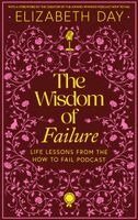 Elizabeth Day - Wisdom of Failure, Inbunden. Tillgänglighet: Kommande