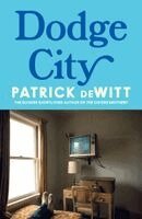 Patrick Dewitt - DODGE CITY HB, Inbunden