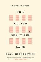 Evan Gershkovich - This Cursed Beautiful Land, Inbunden