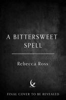 Rebecca Ross - Bittersweet Spell, Inbunden. Tillgänglighet: Kommande