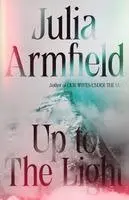 Julia Armfield - Up to the Light, Inbunden. Tillgänglighet: Kommande