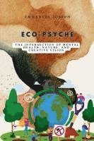 bokomslag Eco-Psyche, The Intersection of Mental Health, Nature, and Creative Vision