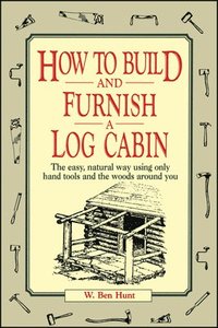bokomslag How to Build and Furnish a Log Cabin