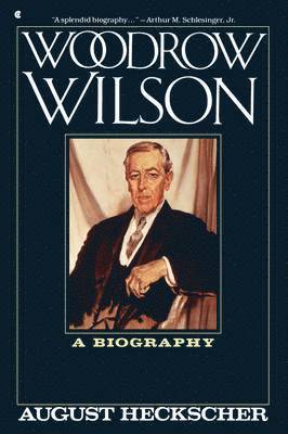 August Heckscher - WOODROW WILSON, Häftad