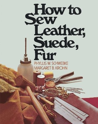 bokomslag How to Sew Leather, Suede, Fur