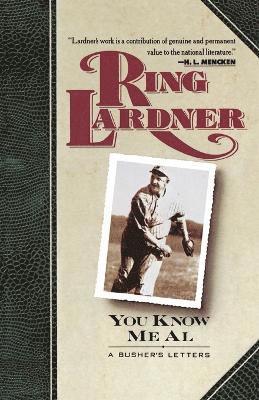Ring Lardner - You Know ME Al, Häftad