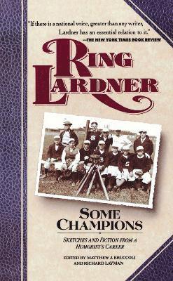 Ring Lardner, Matthew Joseph Bruccoli, Richard Layman - Some Champions, Häftad