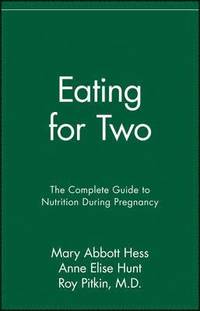 bokomslag Eating for Two: The Complete Guide to Nutrition During Pregnancy