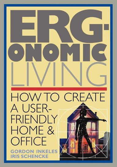 bokomslag Ergonomic Living: How to Create a User-Friendly Home & Officer