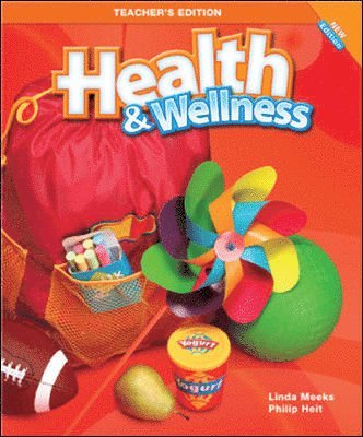 Macmillan/McGraw-Hill Health & Wellness, Grade 1, Teacher's Edition'