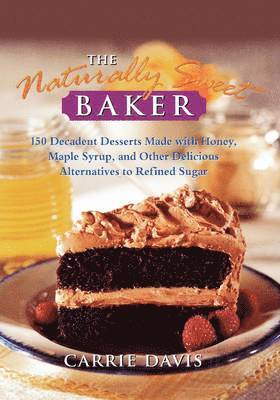 Davis - Naturally Sweet Baker, Inbunden