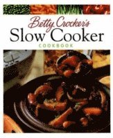 Betty Crocker, Betty Crocker - Betty Crocker's Slow Cooker Cookbook, Inbunden