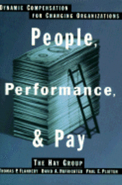 Thomas P. Flannery, etc., David A. Hofrichter, Paul Platten - People, Performance and Pay, Inbunden