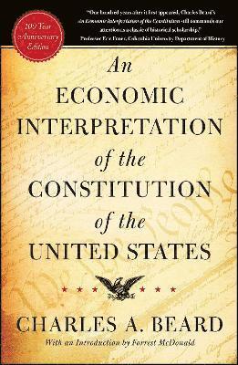 Charles A. Beard - Economic Interpretation of the Constitution of The United States, Häftad