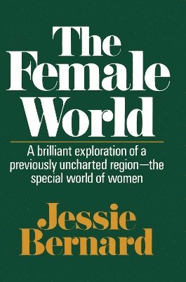 Jessie Bernard - Female World, Häftad