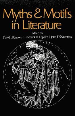David J. Burrows, David J. Burrows, Frederick R. Lapides, John T. Shawcross - Myths And Motifs In Literature, Häftad