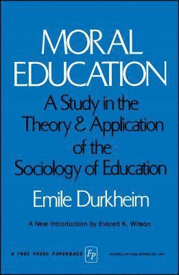 Emile Durkheim - Moral Education, Häftad