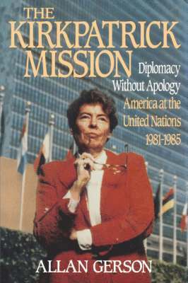 bokomslag Kirkpatrick Mission (Diplomacy Wo Apology Ame at the United Nations 1981 to 85